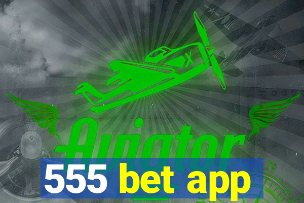 555 bet app